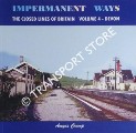 Impermanent Ways: The Closed Lines of Britain - Devon by CRUMP, Amyas